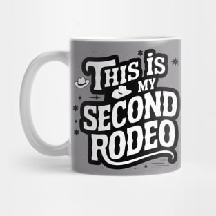 Sarcastic "This is my second rodeo" Mug